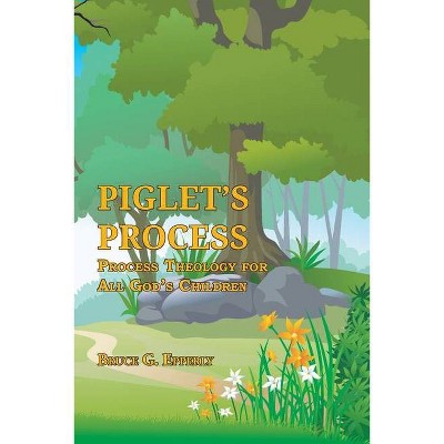 Piglet's Process - by  Bruce G Epperly (Paperback)