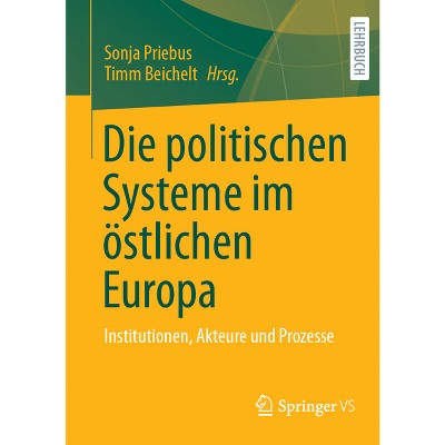 Die Politischen Systeme Im Östlichen Europa - by  Sonja Priebus & Timm Beichelt (Paperback)