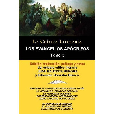 Los Evangelios Apocrifos Tomo 3, Coleccion La Critica Literaria Por El Celebre Critico Literario Juan Bautista Bergua, Ediciones Ibericas