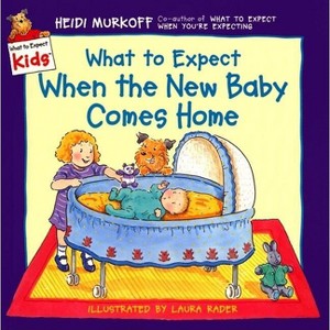 What to Expect When the New Baby Comes Home - (What to Expect Kids) by  Heidi Murkoff (Hardcover) - 1 of 1