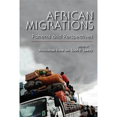 African Migrations - by  Abdoulaye Kane & Todd H Leedy (Paperback)