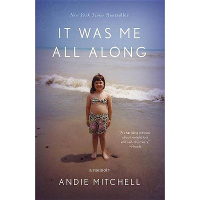  It Was Me All Along (Paperback) by Andie Mitchell 