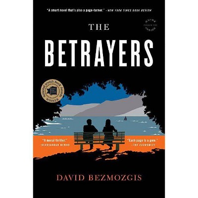 The Betrayers - by  David Bezmozgis (Paperback)