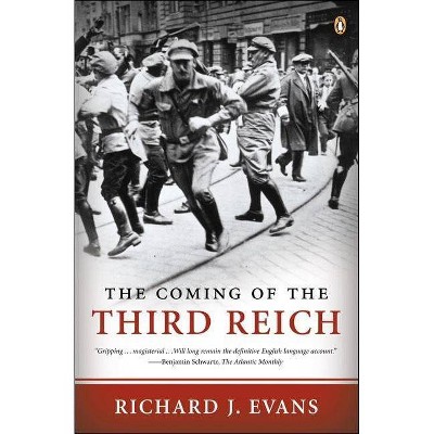 The Coming of the Third Reich - (History of the Third Reich) by  Richard J Evans (Paperback)