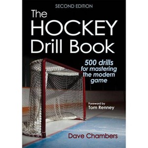 The Hockey Drill Book - 2nd Edition by  Dave Chambers (Paperback) - 1 of 1