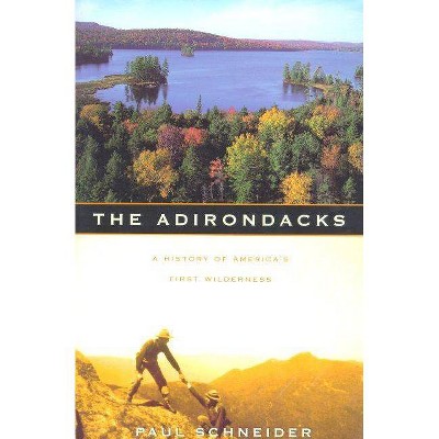 The Adirondacks - by  Paul Schneider (Paperback)