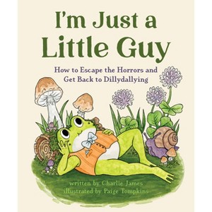 I'm Just a Little Guy - by  Charlie James (Hardcover) - 1 of 1