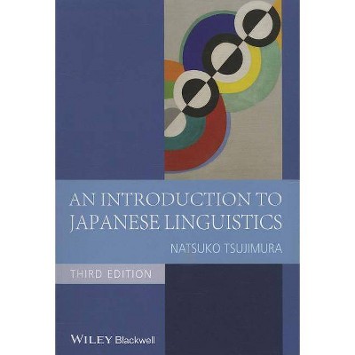 Intro to Japanese Linguistics - (Blackwell Textbooks in Linguistics) 3rd Edition by  Tsujimura (Paperback)