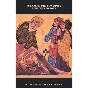 Islamic Philosophy and Theology - (New Edinburgh Islamic Surveys) 2nd Edition by  William Montgomery Watt (Paperback) - 1 of 1