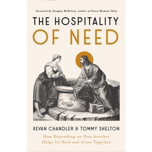 The Hospitality of Need - by  Kevan Chandler & Tommy Shelton (Paperback) - 1 of 1