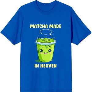 Matcha Made In Heaven Matcha Drink Adult Crew Neck Short Sleeve Tee - 1 of 2