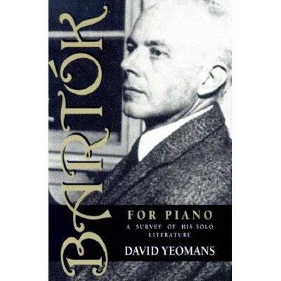 Bartók for Piano - by  David Yeomans (Paperback)