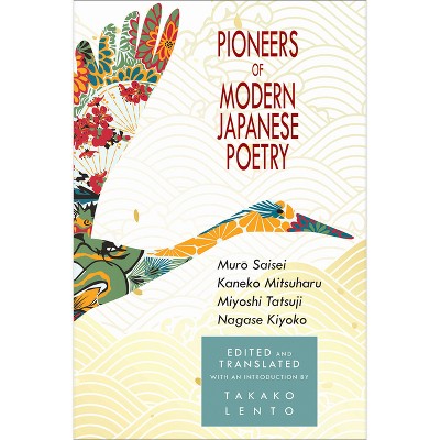 Pioneers of Modern Japanese Poetry - (New Japanese Horizons) by  Takako Lento (Paperback)
