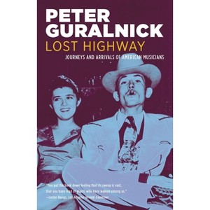 Lost Highway - by  Peter Guralnick (Paperback) - 1 of 1