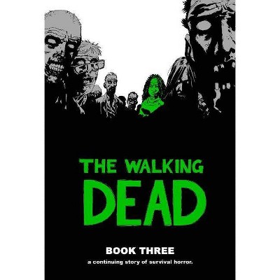 The Walking Dead, Book 3 - (Walking Dead (12 Stories)) by  Robert Kirkman (Hardcover)