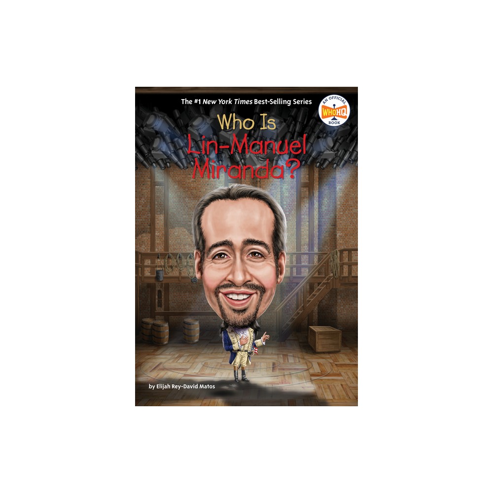 Who Is Lin-Manuel Miranda? - (Who Was?) by Elijah Rey-David Matos & Who Hq (Paperback)