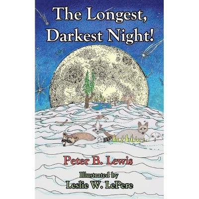 The Longest, Darkest Night!, Second Edition - 2nd Edition by  Peter B Lewis (Paperback)