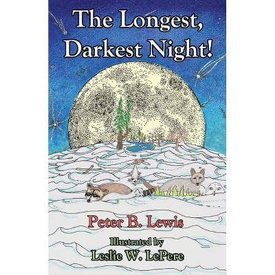 The Longest, Darkest Night!, Second Edition - 2nd Edition by  Peter B Lewis (Paperback)