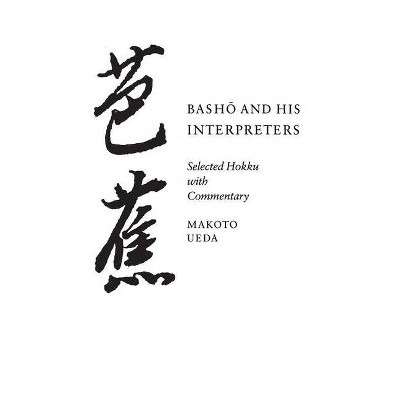 Basho and His Interpreters - by  Makoto Ueda (Paperback)