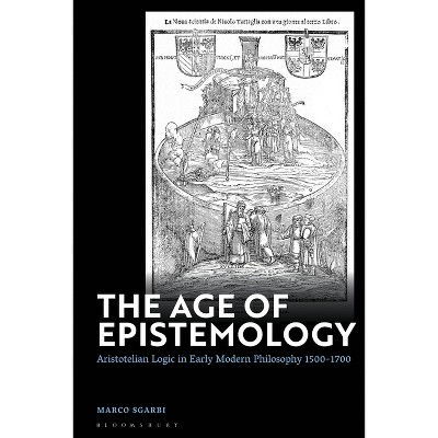 The Age of Epistemology - by  Marco Sgarbi (Paperback)