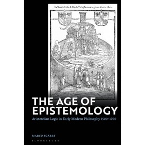 The Age of Epistemology - by  Marco Sgarbi (Paperback) - 1 of 1