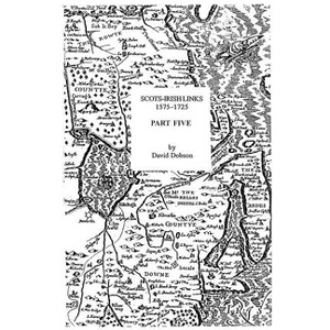 Scots-Irish Links, 1575-1725. Part Five - by  David Dobson (Paperback) - 1 of 1