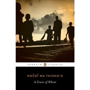 A Grain of Wheat - (Penguin African Writers) by  Ngugi Wa Thiong'o (Paperback) - 1 of 1