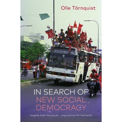 In Search of New Social Democracy - by  Olle Törnquist (Paperback)