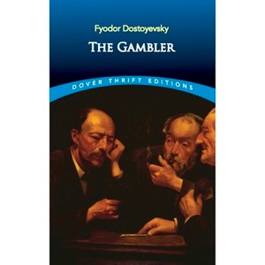 The Gambler - (Dover Thrift Editions: Classic Novels) by  Fyodor Dostoyevsky (Paperback) - 1 of 1
