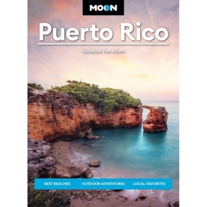 Moon Puerto Rico - (Moon Latin America & Caribbean Travel Guide) 7th Edition by  Suzanne Van Atten & Moon Travel Guides (Paperback) - 1 of 1