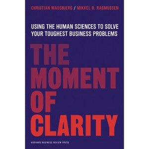 The Moment of Clarity - by  Christian Madsbjerg & Mikkel B Rasmussen (Hardcover) - 1 of 1
