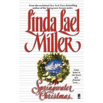 A Springwater Christmas - by  Linda Lael Miller (Paperback)