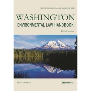 Washington Environmental Law Handbook - (State Environmental Law Handbooks) 5th Edition by  Theda Braddock (Paperback) - 1 of 1