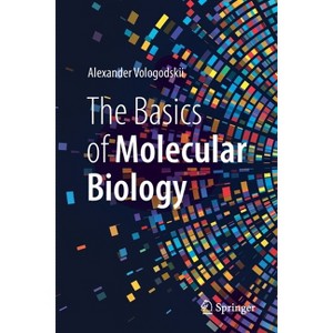 The Basics of Molecular Biology - by  Alexander Vologodskii (Paperback) - 1 of 1