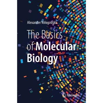 The Basics of Molecular Biology - by  Alexander Vologodskii (Paperback)