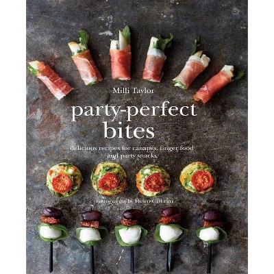 Party-Perfect Bites - by  MILLI Taylor (Hardcover)