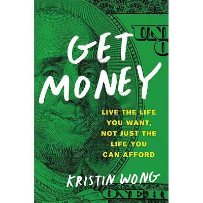  Get Money - by  Kristin Wong (Paperback) 