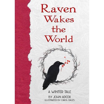 Raven Wakes the World - by  John Adcox (Hardcover)