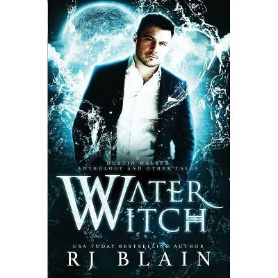 Water Witch - by  R J Blain (Paperback)