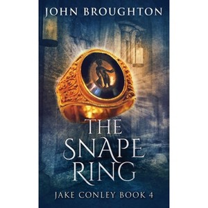 The Snape Ring - (Jake Conley) Large Print by  John Broughton (Hardcover) - 1 of 1
