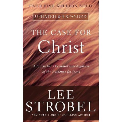 The Case for Christ - (Case for ...) by  Lee Strobel (Paperback)