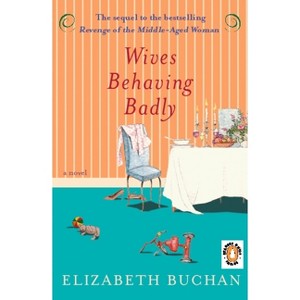 Wives Behaving Badly - (Two Mrs. Lloyds) by  Elizabeth Buchan (Paperback) - 1 of 1