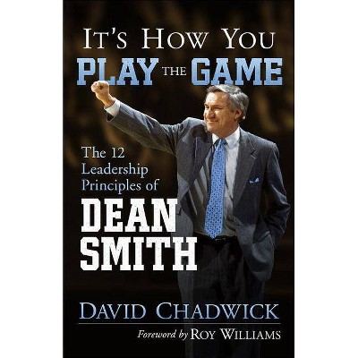 It's How You Play the Game - by  David Chadwick (Paperback)