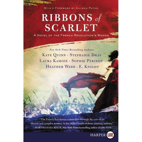 Ribbons of Scarlet - Large Print by  Kate Quinn & Stephanie Dray & Laura Kamoie & E Knight & Sophie Perinot & Heather Webb (Paperback) - image 1 of 1