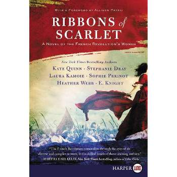 Ribbons of Scarlet - Large Print by  Kate Quinn & Stephanie Dray & Laura Kamoie & E Knight & Sophie Perinot & Heather Webb (Paperback)
