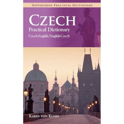 Czech-English/English-Czech Practical Dictionary - (Hippocrene Practical Dictionary) by  Karen Von Kunes (Paperback)