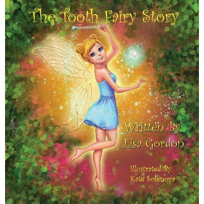 The Tooth Fairy Story - (Fairy Village) by  Lisa M Gordon (Hardcover)