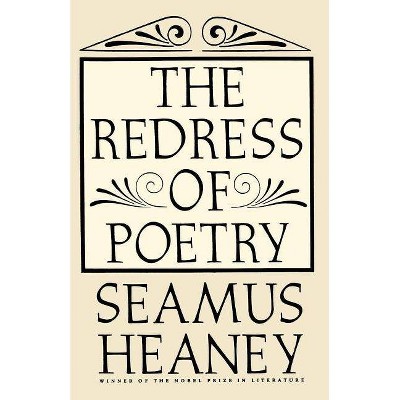 The Redress of Poetry - by  Seamus Heaney (Paperback)