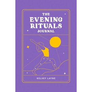 The Evening Rituals Journal - by  Kelsey Layne (Paperback) - 1 of 1
