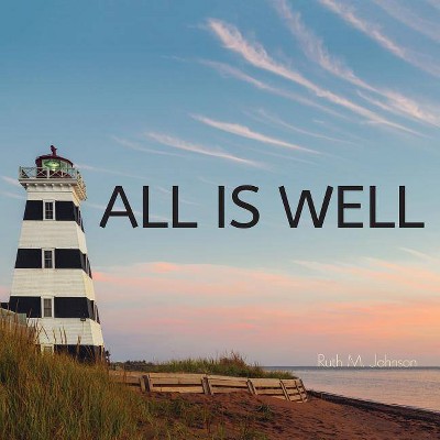 All is Well - by  Ruth M Johnson (Paperback)